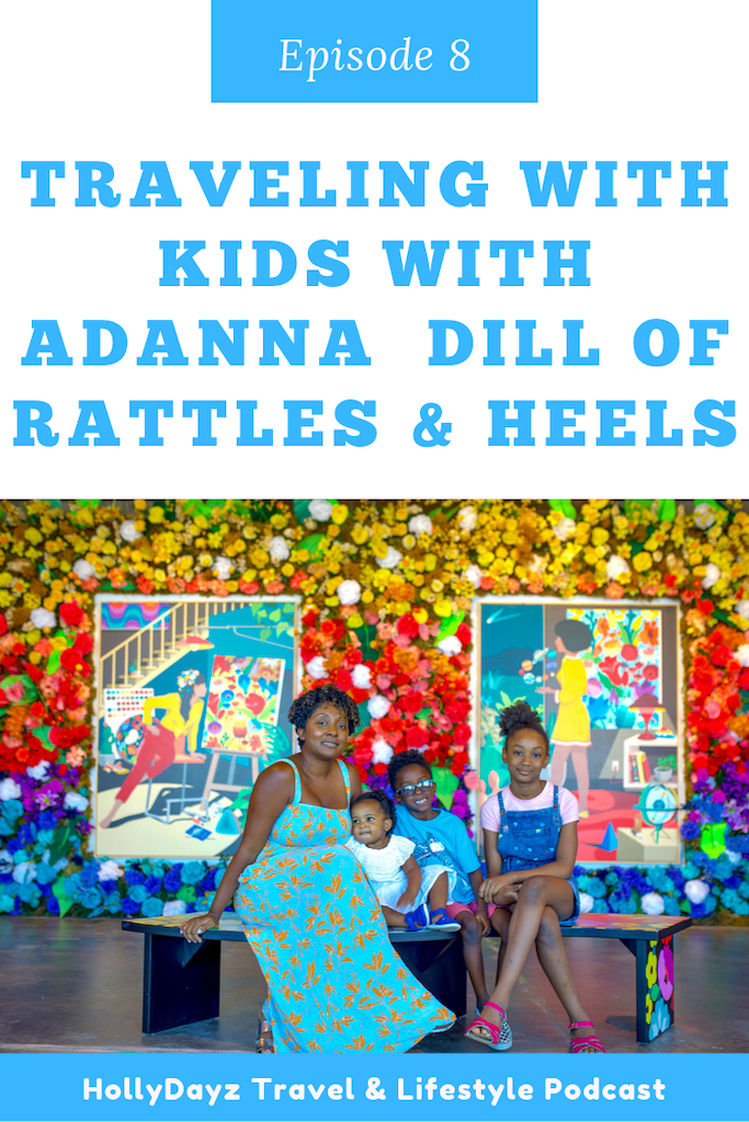 traveling with kids with adanna dill of rattles & heels