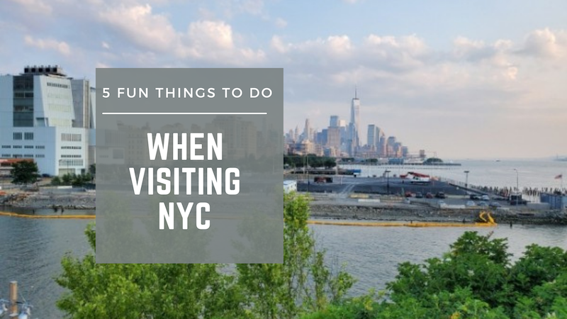 5 Fun Things To Do When Visiting New York City